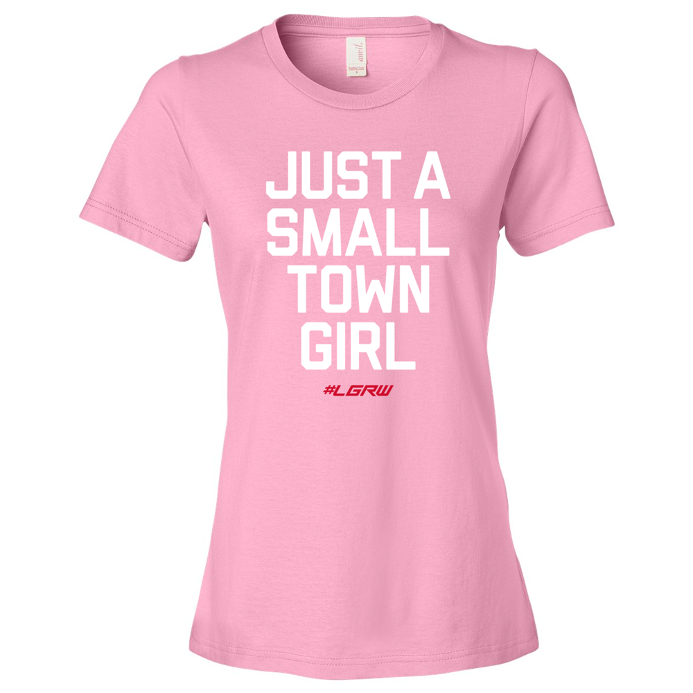 Womens "Just a small town girl" Fashion Tee