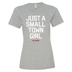 Womens "Just a small town girl" Fashion Tee